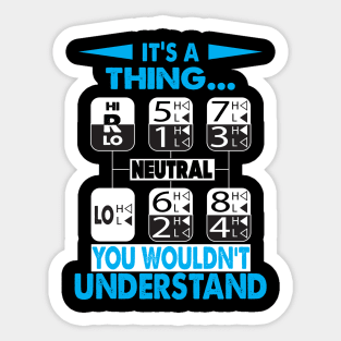 Its A Thing You Wouldnt Understand Sticker